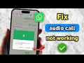 How To Fix WhatsApp Audio Call Not Working (2026)