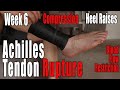 Achilles Tendon Rupture, Non-Surgical Recovery | Week 6: Compression, BFR, Heel Raises and More