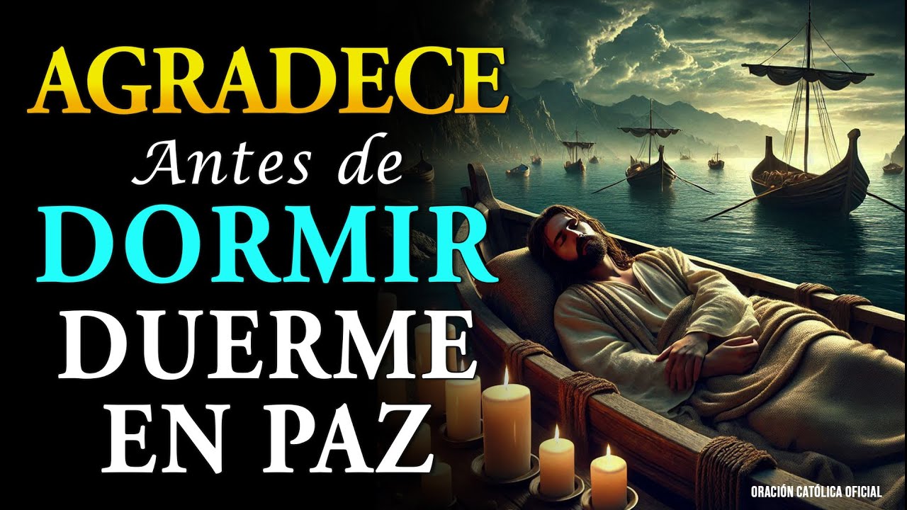 Agradece antes de Dormir y duerme en paz - Oración para Dormir - YouTube