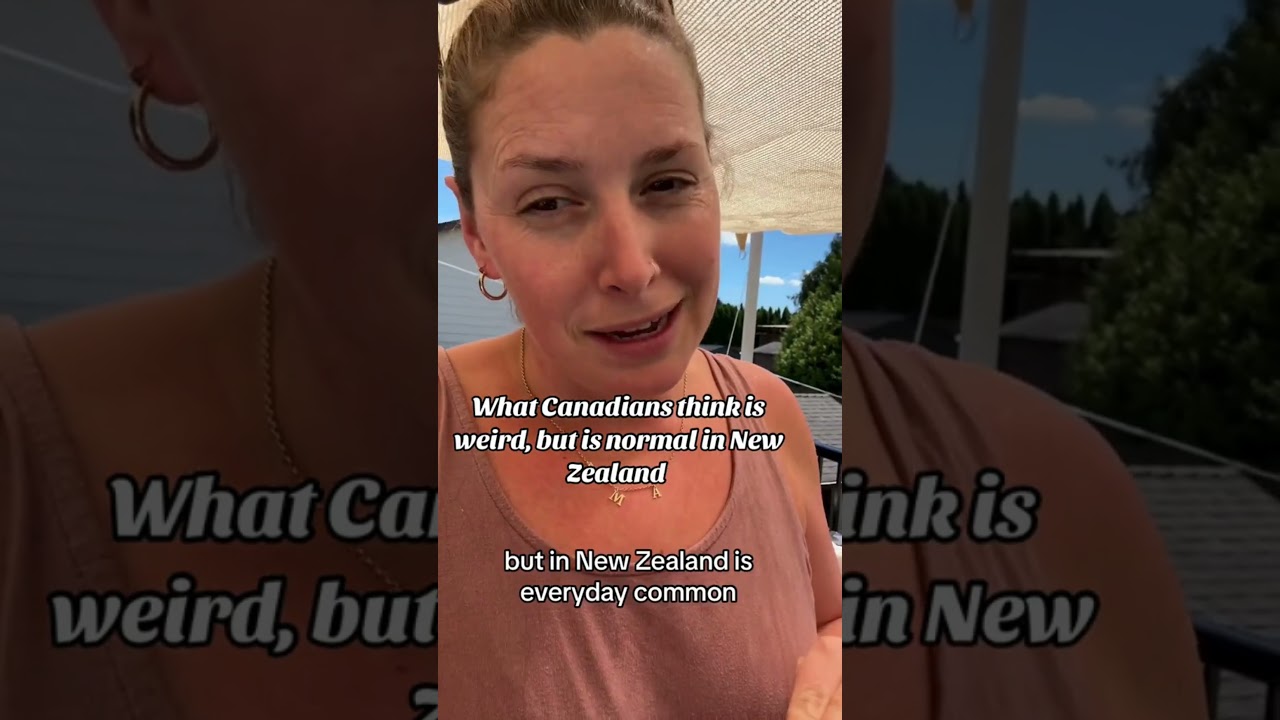 What Canadians think is weird but is super common in New Zealand