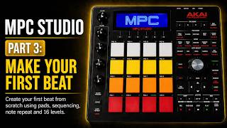 Akai MPC Studio Tutorial for Beginners | Part 3: Make Your First Beat