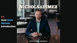 Host Chris Nichols Introduction | Nichols&Dimez Show #1