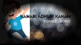 Hamari Adhuri Kahani Song || Arijit Singh || Soft Tune Music|| Cover Song screenshot 1
