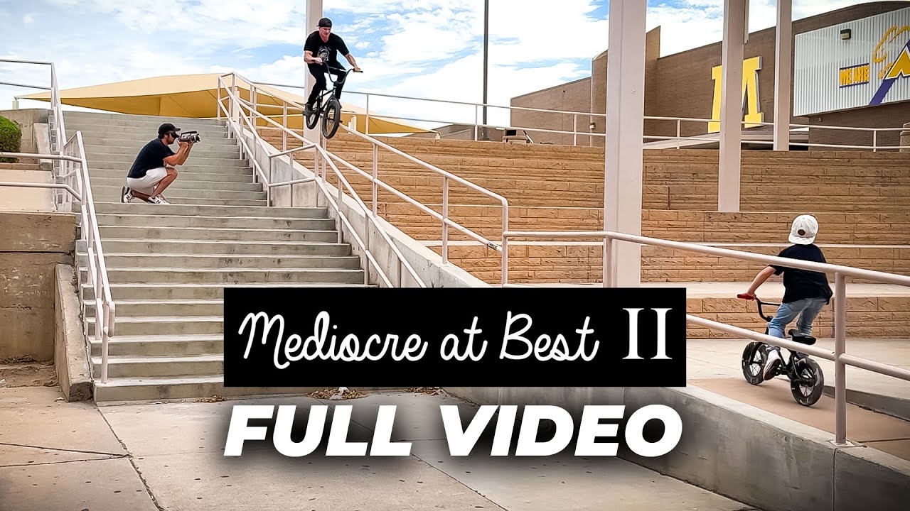 Mediocre at Best 2 - Full Video - Arizona BMX Street