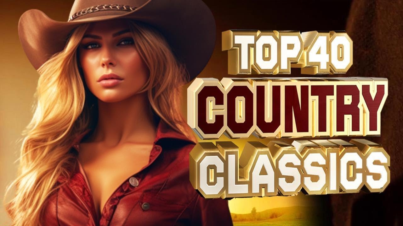 100 Songs For Your Country Music Playlist 🍃 Classic Country Songs 🍃 ...