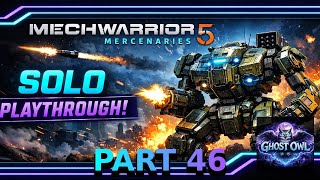Mechwarrior 5 Mercenaries Campaign Solo Part 46