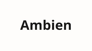 How to pronounce Ambien