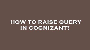 How to raise query in cognizant?