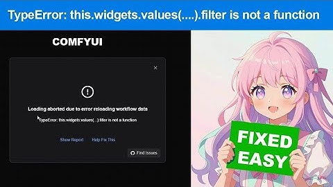 ComfyUI error/failure loading workflow fix - TypeError: this.widgets.values