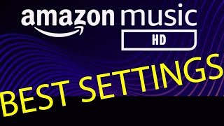 Amazon Music HD Setup Tutorial Best Quality Settings Audiophile Guide screenshot 2