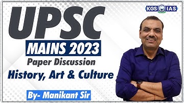 UPSC Mains 2023 | History, Art & Culture Paper Discussion | By Manikant Sir #khansir #kgsias