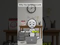 Why You’re Always Late (And Don’t Even Realize It)