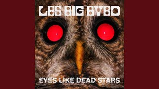 Video thumbnail of "Les Big Byrd - Eyes Like Dead Stars"