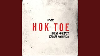 Hok Toe (feat. Brent no Krazy, Kruger no Miezzo & Marco)
