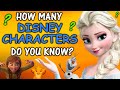 How Many DISNEY Characters Do You Know?