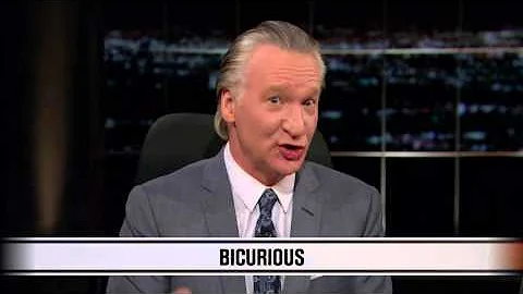 Real Time with Bill Maher: New Rule - Bicurious (HBO)
