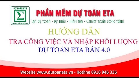 TRA CỨU CÔNG VIỆC VÀ VÀO KHỐI LƯỢNG Ở TIÊN LƯỢNG TRÊN DỰ TOÁN ETA 2023 BẢN 4.0| DỰ TOÁN ETA
