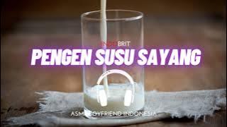 ASMR Cowok - Pengen Susu Sayang | ASMR Boyfriend Indonesia Roleplay