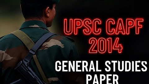 Capf exam 2014 (part 1) #upsc upsc #pyq #capf