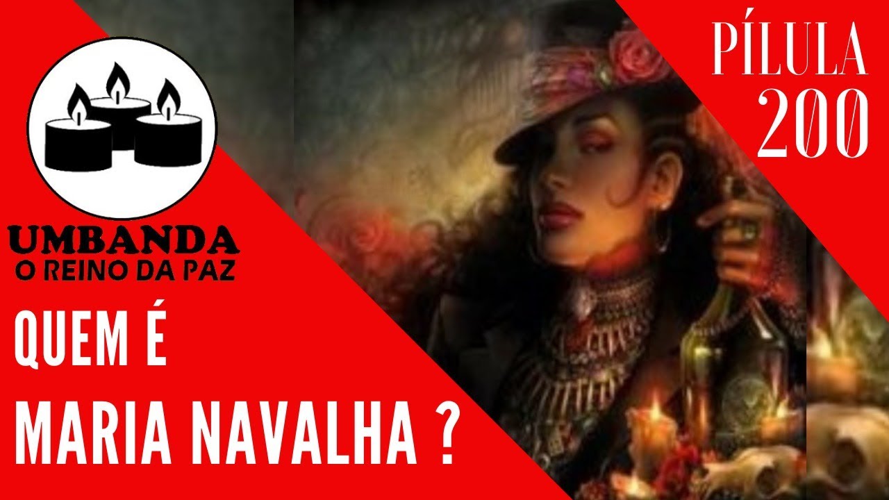 #Pilula 200 - Quem é Maria Navalha ?