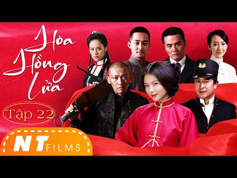 Phim Hành Động Hoa Hồng Lửa - Tập 22 | Lưu Đào, Nhiếp Viễn, Trương Gia Ích | NT Films