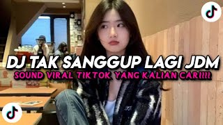 DJ TAK SANGGUP LAGI JDM PLAT KT JEDAG JEDUG REVERB BY Fiqih RMX  DJ TIKTOK TERBARU 2025