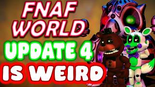 FNaF World Update 4 is WEIRD..