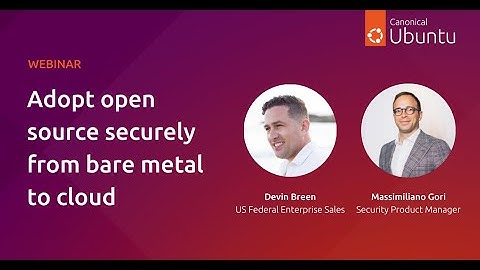Adopt open source securely from bare metal to cloud