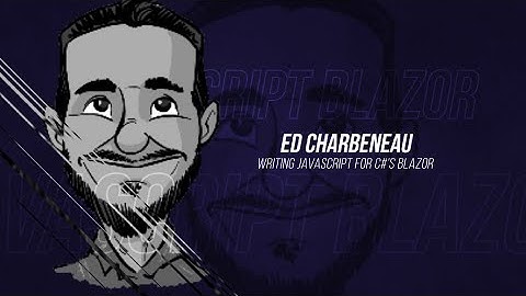 .NET Frontend Day 2022 - Ed Charbeneau - Writing JavaScript for C#