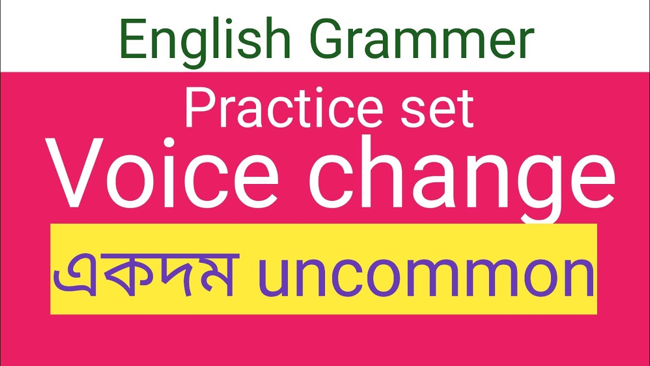 Voice Change Perhaps Not Practiced Yet Uncommon Voice Change