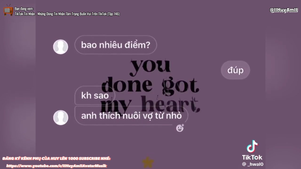 「 TikTok Tin Nhắn 」Những dòng tin nhắn tâm trạng buồn vui trên TikTok | Tập 146 | IIHuyAmII - TikTok