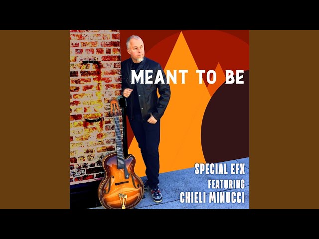 Special EFX - Meant To Be feat Chieli Minucci