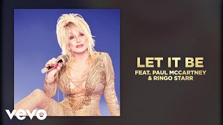 Dolly Parton - Let It Be (feat. Paul McCartney &amp; Ringo Starr) (Official Audio)