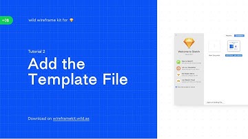 Tutorial 2 – Add the Template File – wild wireframe kit