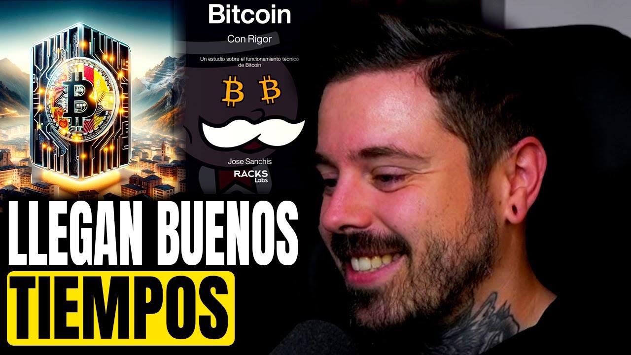 BUENOS TIEMPOS, BITCOIN CON RIGOR Y NODO ANDORRANO RT//705 1