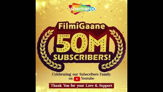 Shemaroo Filmi Gaane Celebrates 50 Million Subscribers   Thank You Fans For Your Love And Support