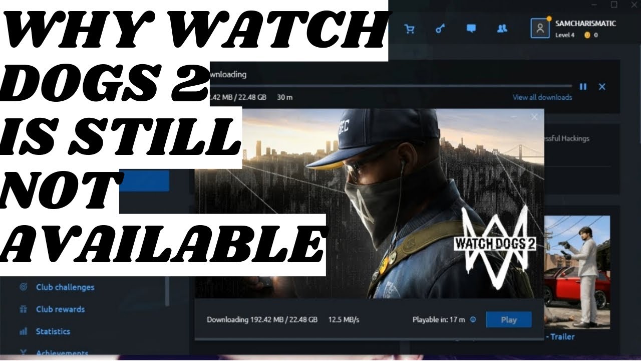 WHY WATCH DOGS 2 IS STILL NOT AVAILABLE IN UPLAY GAMES LIBRARY ETA
