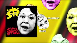 I Want To Do An Accent | Amy Hill | Shades