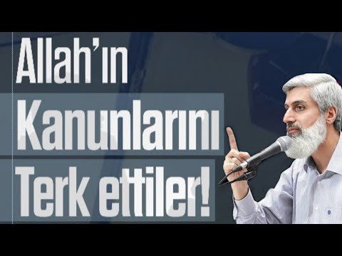 Allah'ın kanunlarını terkettiler... jenerik