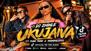 DJ ZHINLE – UKUJAIVA (ft. Funk Tone & Msindolisto) 🔥 | OFFICIAL TIKTOK AUDIO 2026