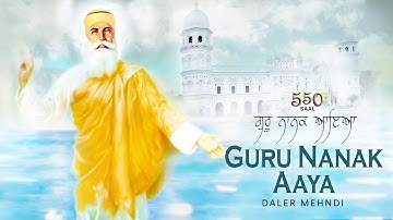 Guru Nanak Aaya | 550th Prakash Purab | Shri Guru Nanak Dev Ji | Daler Mehndi | Shabad Gurbani 2019