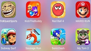 Troll Quest Sports,Subway Surf,Sausage Run,Sonic Dash,My Tom 2,KickTheBuddy,Mario Run,RedBall4 screenshot 4