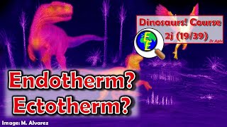 Dinosaurs Ectothermic Vs Endothermic? 2J - 1939
