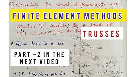 TRUSS PART-1-PROBLEM-1 ANALYSIS OF TRUSSES FINITE ELEMENT METHODS /FINITE ELEMENT ANALYSIS FEM FEA