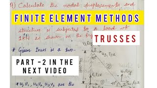TRUSS PART-1-PROBLEM-1 ANALYSIS OF TRUSSES FINITE ELEMENT METHODS /FINITE ELEMENT ANALYSIS FEM FEA