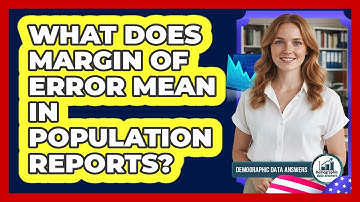 What Does Margin of Error Mean in Population Reports?