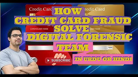 Case study of Credit Card Fraud in Digital Forensic