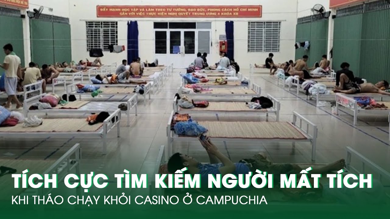 spela casino gratis vinn riktiga pengar Tích Cực Tìm Kiếm Người Mất Tích Khi Tháo Chạy Khỏi Casino Ở Campuchia | Báo Dân Việt