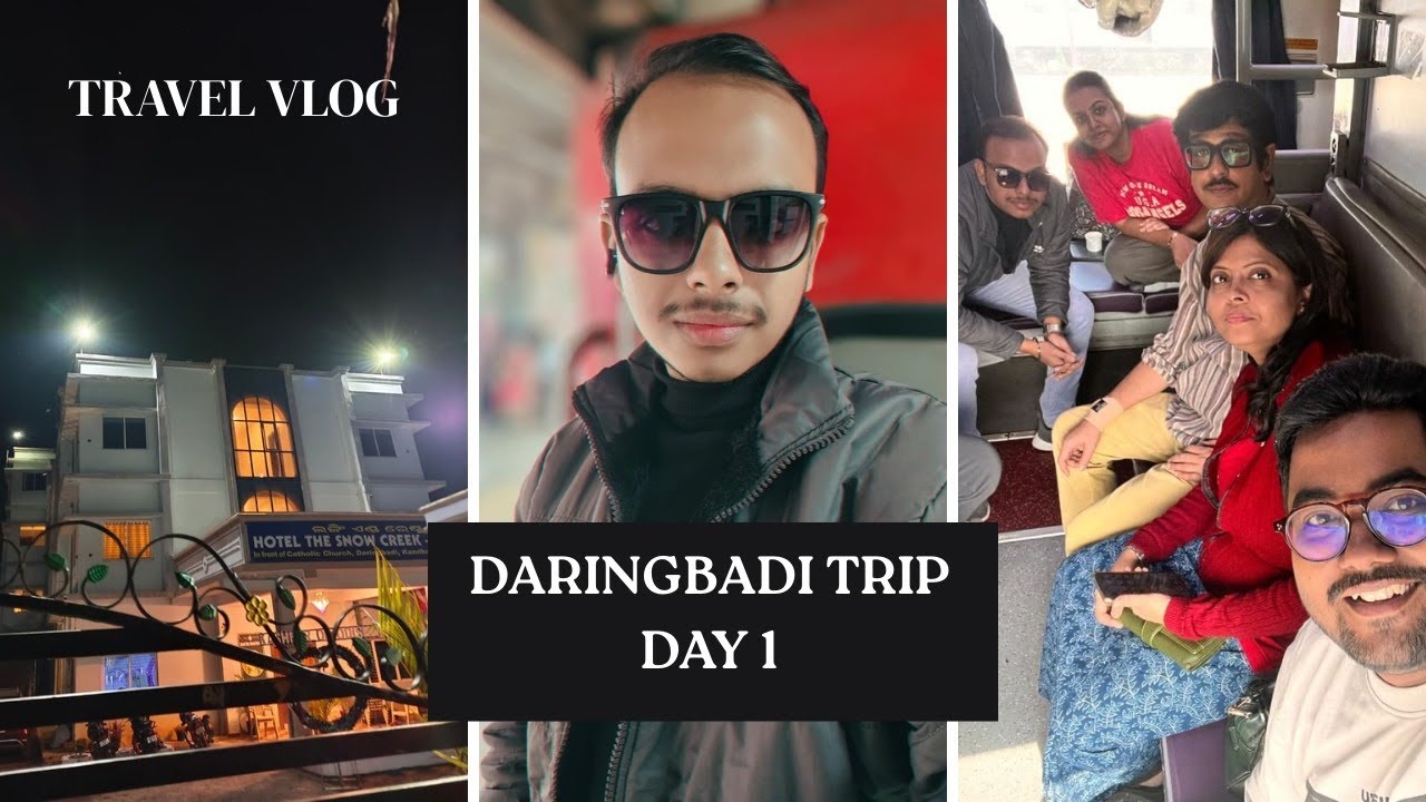 Daringbadi Trip/ Day 1/ Odisha 