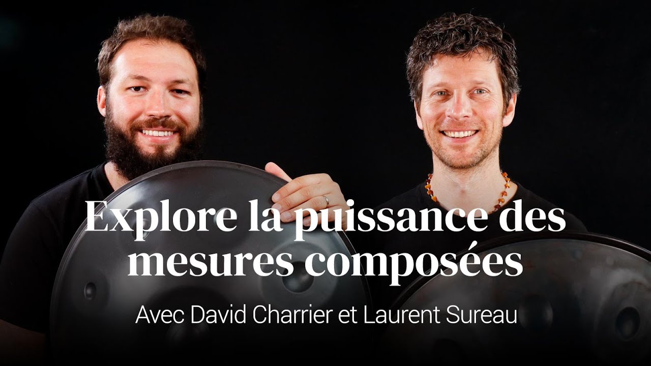 Les mesures composées au handpan - Masterclass de David Charrier et Laurent Sureau